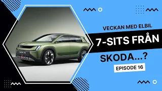 Veckan med elbil EP16 - 7-sits från Skoda? | Elbilsmagasinet