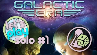 Let's play Galactic Era (Solo) - Part 1