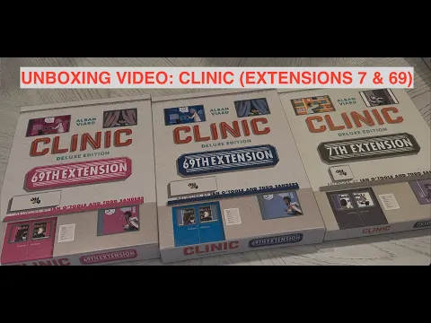 Clinic Deluxe: Extensions 7 & 69 Unboxing