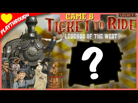 Ticket To Ride: Legends of the West - Game 8 (3 player legacy game live play) from Days Of Wonder