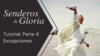 Senderos de Gloria. Tutorial. Parte 4: Excepciones