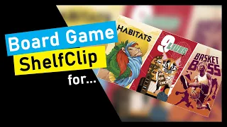 ShelfClips: Habitats, Nine Lives, and Basketboss (Short Board Game Preview)