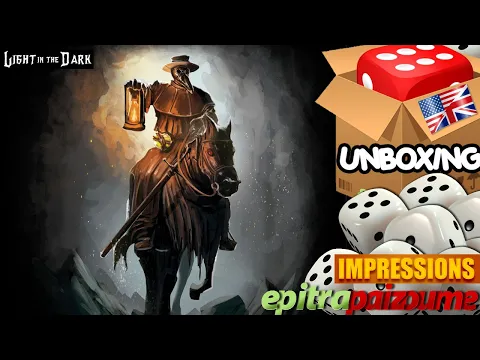 Light in the Dark - Unboxing & Impressions (EN) by Epitrapaizoume