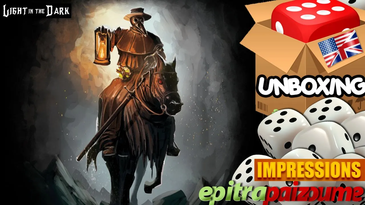 Light in the Dark - Unboxing & Impressions (EN) by Epitrapaizoume