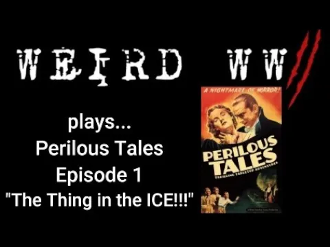 Perilous Tales Episode 1 - "The Thing in the Ice"