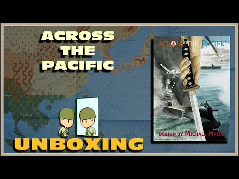 Across The Pacific Unboxing