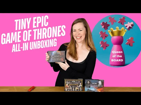Tiny Epic Game of Thrones + Ice & Fire All-in unboxing