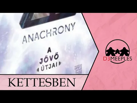 JÁTÉK KETTESBEN: ANACHRONY