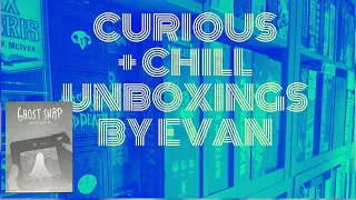 Curious + Chill Unboxings Episode 19 - Ghost Snap