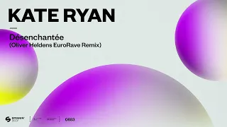 Kate Ryan - Désenchantée (Oliver Heldens EuroRave Remix) [Official Audio]