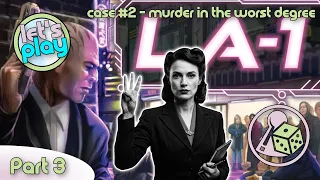 Murder in the Worst Degree - Let's Play LA-1 - Case 2 - Part 3