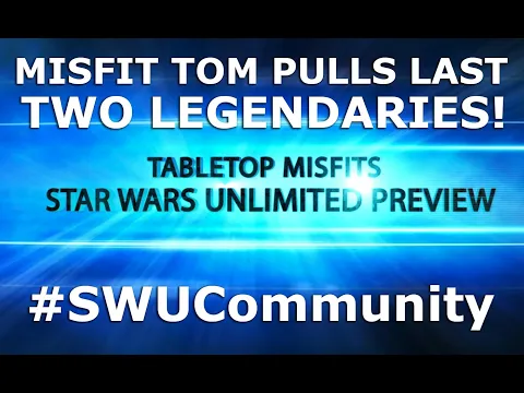 Misfit Tom pulls the last two Legendary cards! Check them out!! #SWUCommunity