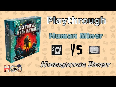 So, You've Been Eaten - Human Miner vs Hibernating Beast Playthrough