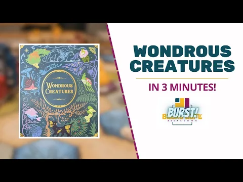 Board Game Breakdown BURST: Wondrous Creatures in 3 Minutes!