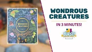 Board Game Breakdown BURST: Wondrous Creatures in 3 Minutes!