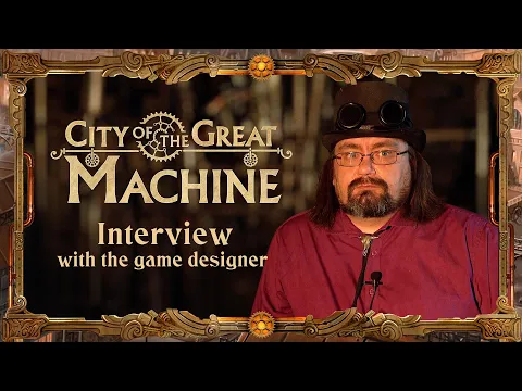 City of the Great Machine - Interview with the game designer