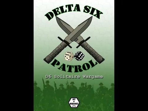 Delta Six Patrol D6 Solitaire Tactical Wargame by Art of Wargames
