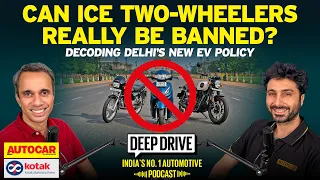 Is Delhi’s EV policy the start of the end for ICE bikes? | Deep Drive Podcast Ep.121| Autocar India