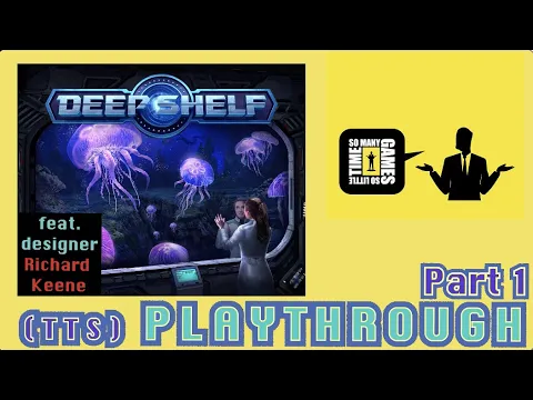 [TTS] 2P Deep Shelf Playthrough (Part 1/2) with Designer Richard Keene [UPCOMING KICKSTARTER]