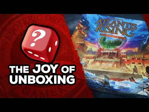 The Joy of Unboxing: Atlantis Rising