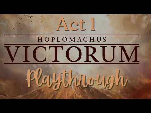 Hoplomachus Victorum Act 1 Finish - Playthrough