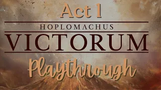 Hoplomachus Victorum Act 1 Finish - Playthrough