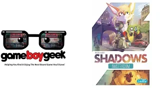 Shadows Amsterdam Review with the Game Boy Geek