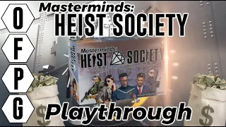 OFPG - Masterminds: Heist Society Playthrough
