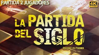 La Partida del Siglo | 2 Jugadores