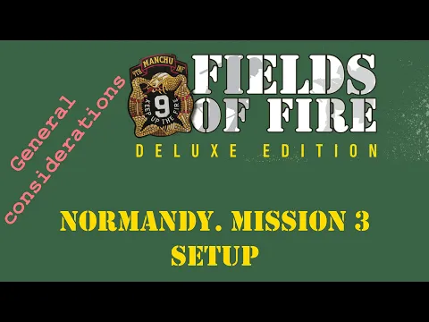 Fields of FIre. Normandy Campaign. Mission 3 Setup