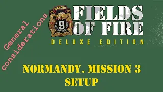 Fields of FIre. Normandy Campaign. Mission 3 Setup