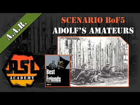 Advanced Squad Leader AAR 48 - Adolf's Amateurs (BoF5)