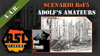 Advanced Squad Leader AAR 48 - Adolf's Amateurs (BoF5)