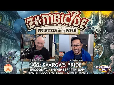 Zombicide Friends & Foes EP2 Q2: Svarga's Pride - Crit Camp