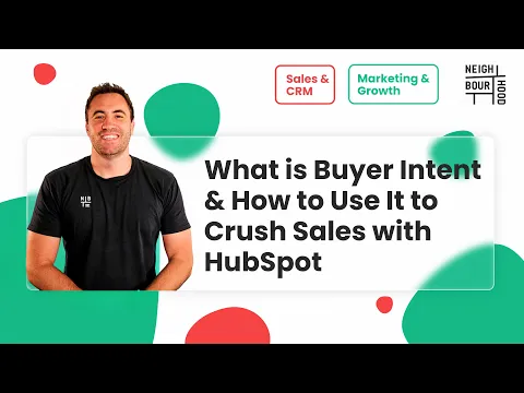 Buyer Intent Explained: How to Use It to Crush Sales with HubSpot!