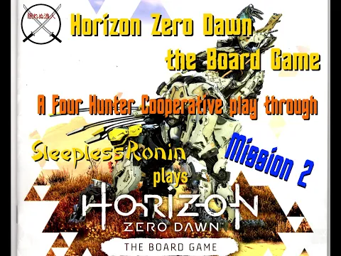 Horizon Zero Dawn the Board Game 4 Hunter Co op Play Through Mission 2 with SleeplessRonin plays