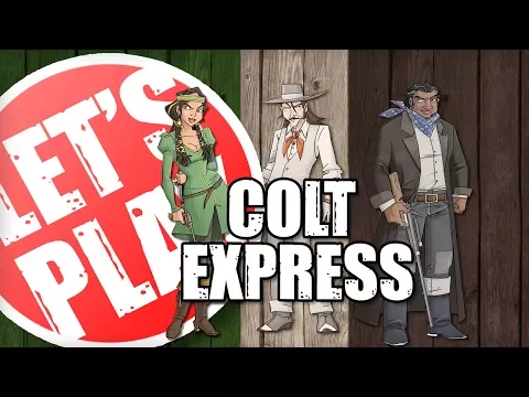 Let's Play: Colt Express