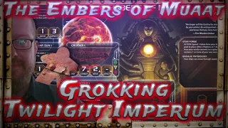 The Embers of Muaat, Grokking Twilight Imperium