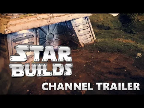 Star Builds Channel Trailer