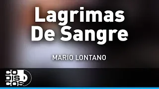 Lagrimas De Sangre, Mario Lontano - Audio