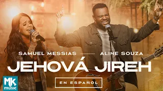 Samuel Messias e Aline Souza - Jehová Jireh (Jeová Jireh em Espanhol) (Clipe Oficial MK Music)