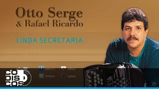 Linda Secretaria, Otto Serge & Rafael Ricardo - Audio