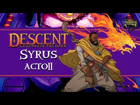 DESCENT Leyendas de las Tinieblas, el NUEVO Syrus. Acto II