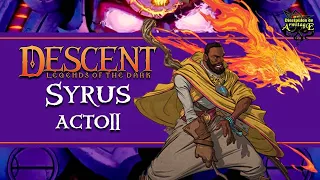 DESCENT Leyendas de las Tinieblas, el NUEVO Syrus. Acto II