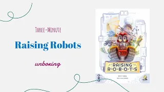 Raising Robots [Deluxe Edition] - 3-Minute Unboxing