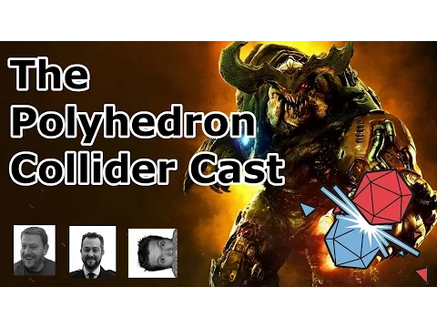 The Polyhedron Collider Cast Episode 17: DOOM, Mech vs. Minions and Timeline