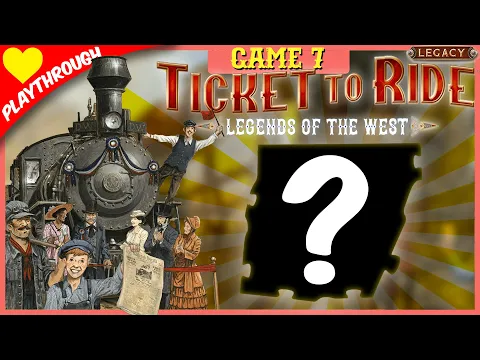 Ticket To Ride: Legends of the West - Game 7 (3 player legacy game live play) from Days Of Wonder
