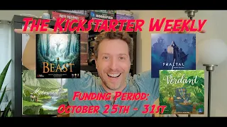 The Kickstarter Weekly, October 25th - 31st