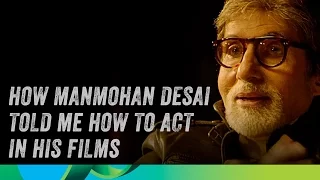 Amitabh Bachchan | How Manmohan Desai told him to act
