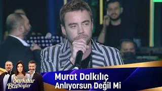 Murat Dalkılıç - Anlıyorsun Değil Mi